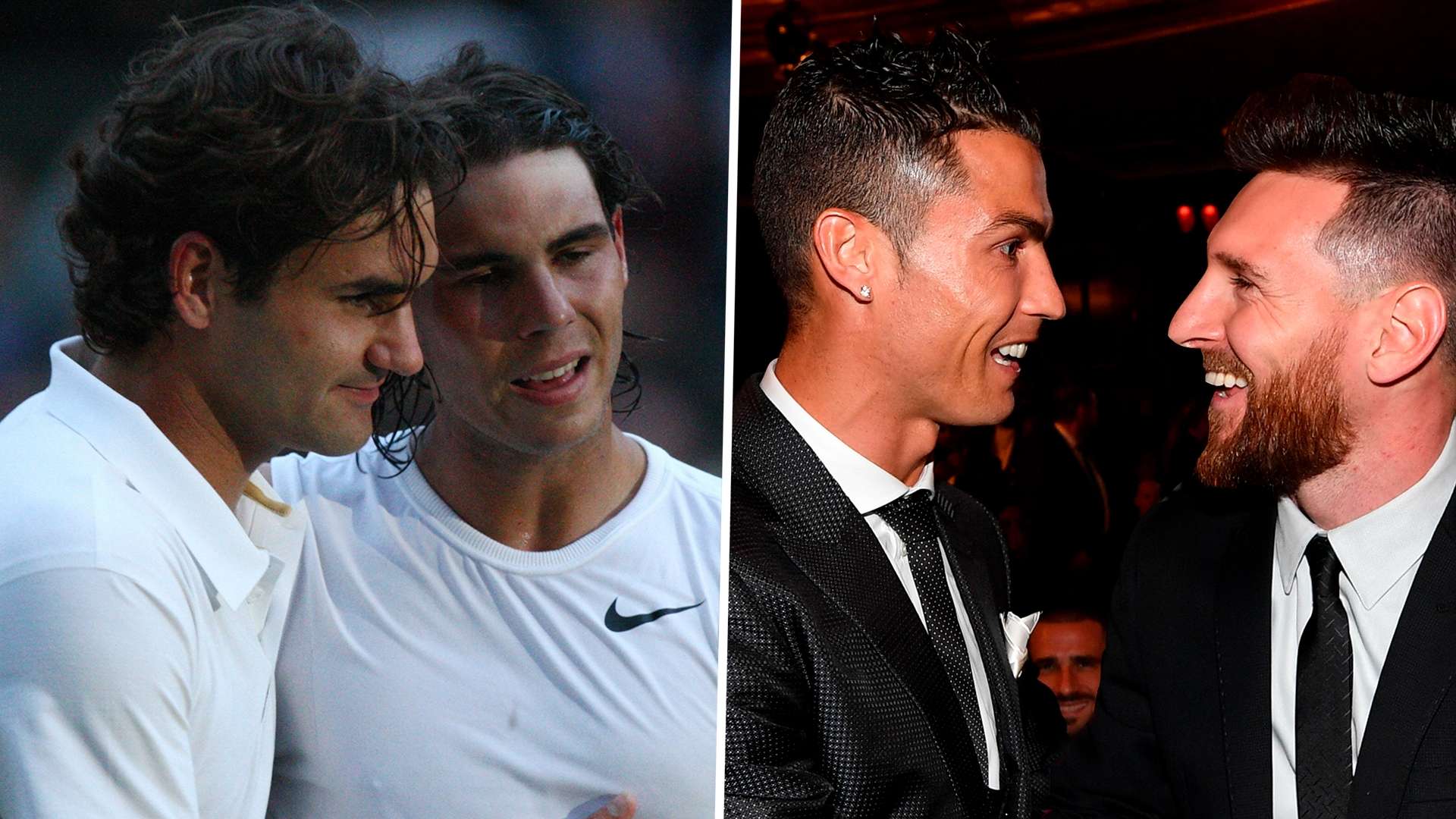Roger Federer and Rafa Nadal, Cristiano Ronaldo and Lionel Messi