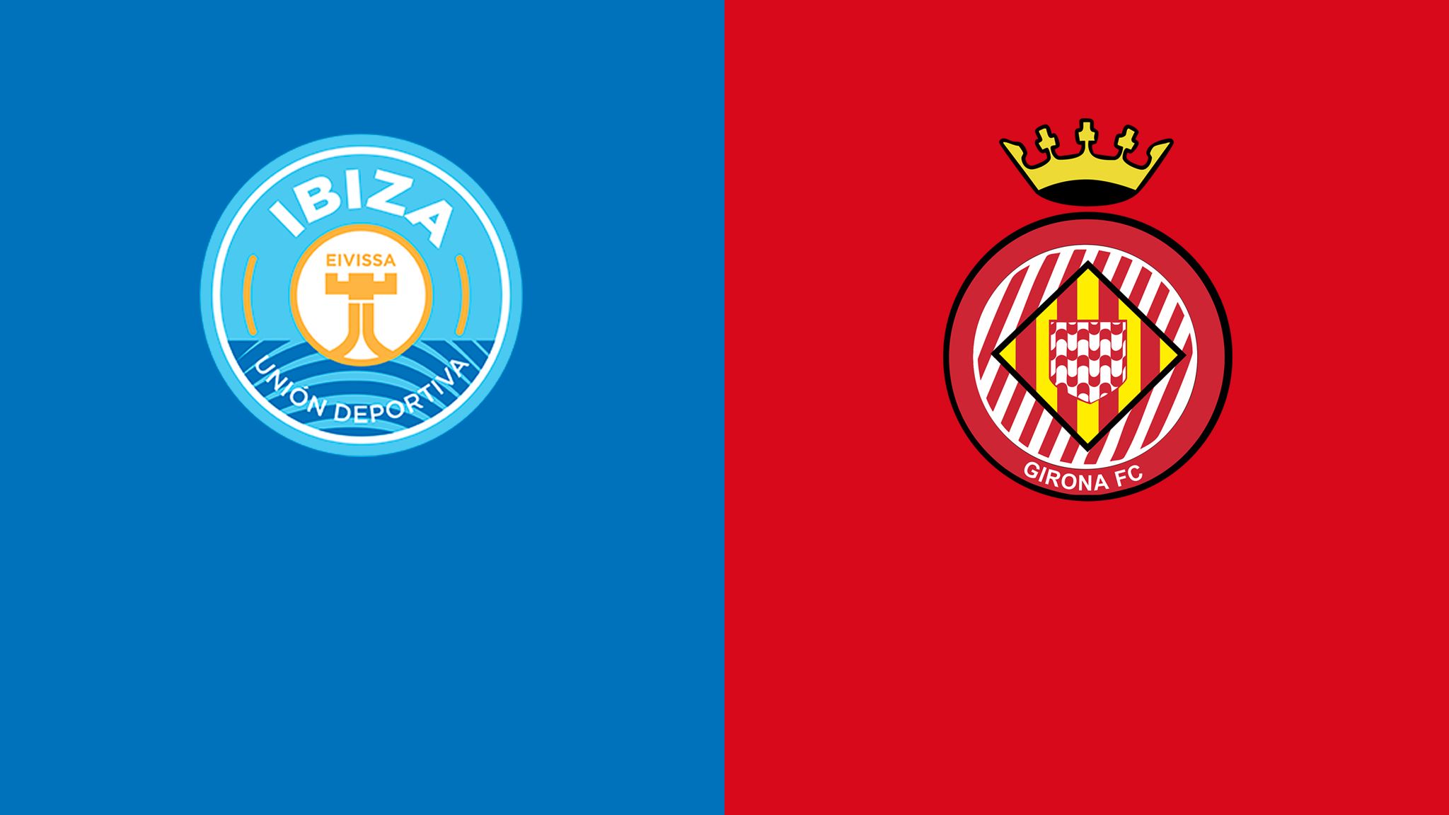 Ibiza vs. Girona