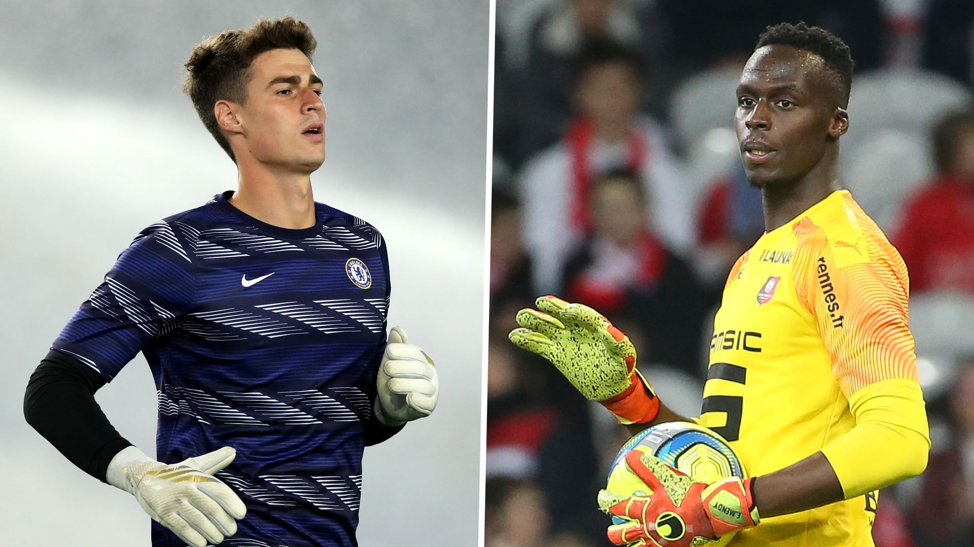 Kepa Arrizabalaga Edouard Mendy Chelsea
