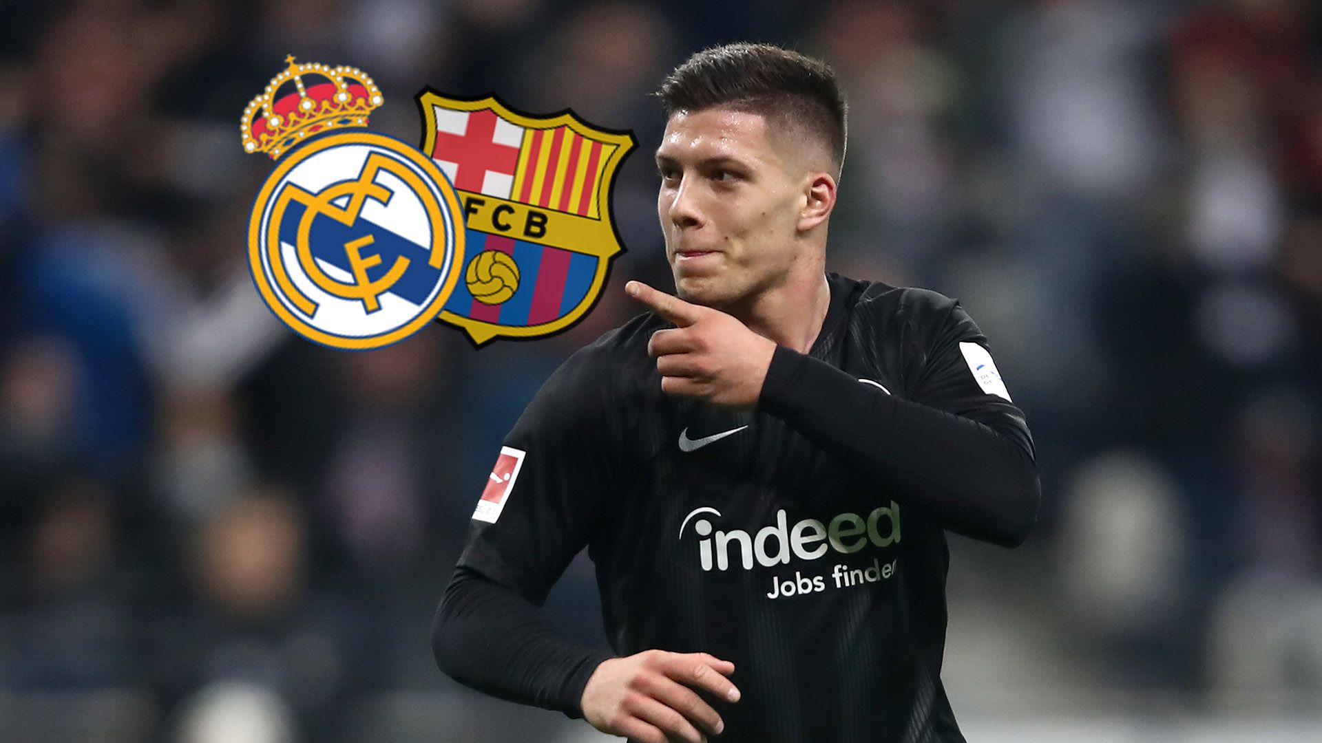 Luka Jovic Real Madrid Barcelona