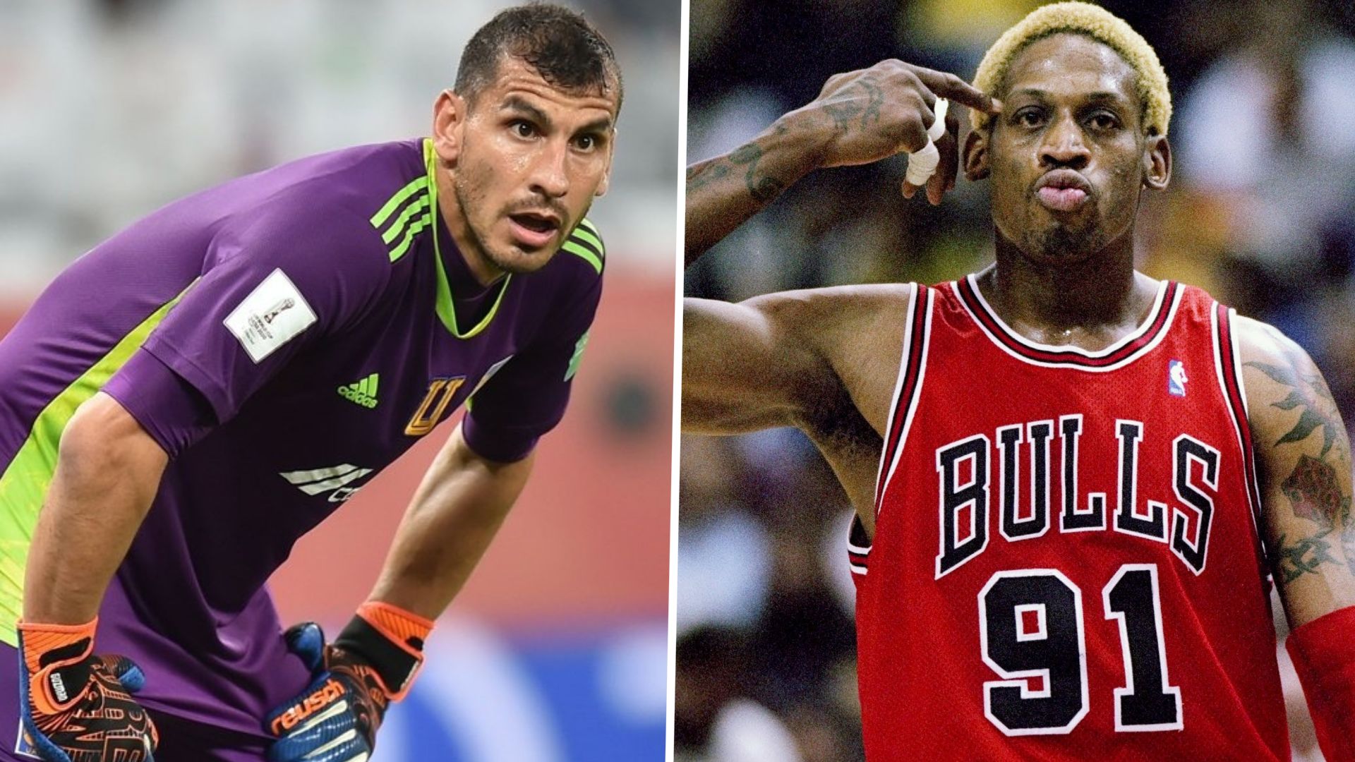 Nahuel Guzmán, Dennis Rodman