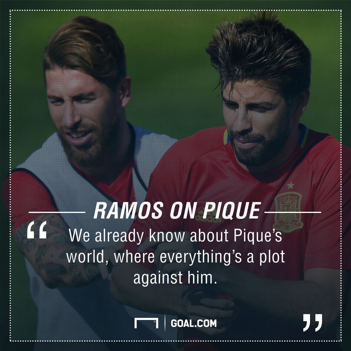 GFX Info Sergio Ramos Gerard Pique quotes