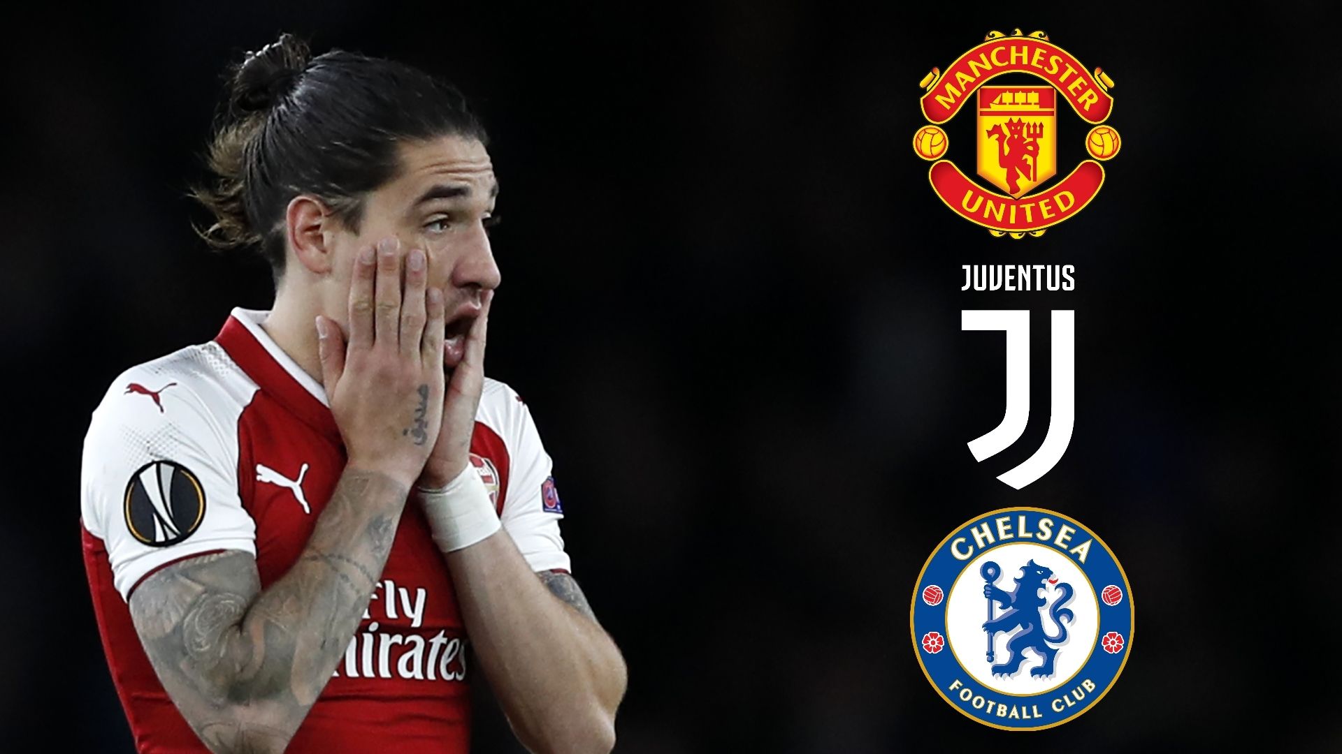 Hector Bellerin, Man Utd, Juve, Chelsea