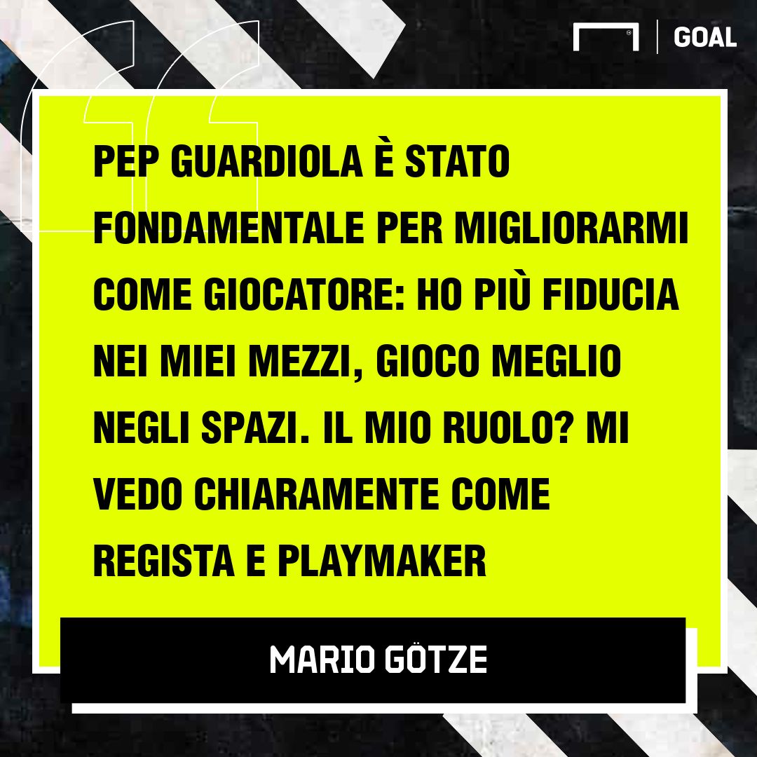 Götze su Guardiola e il suo ruolo