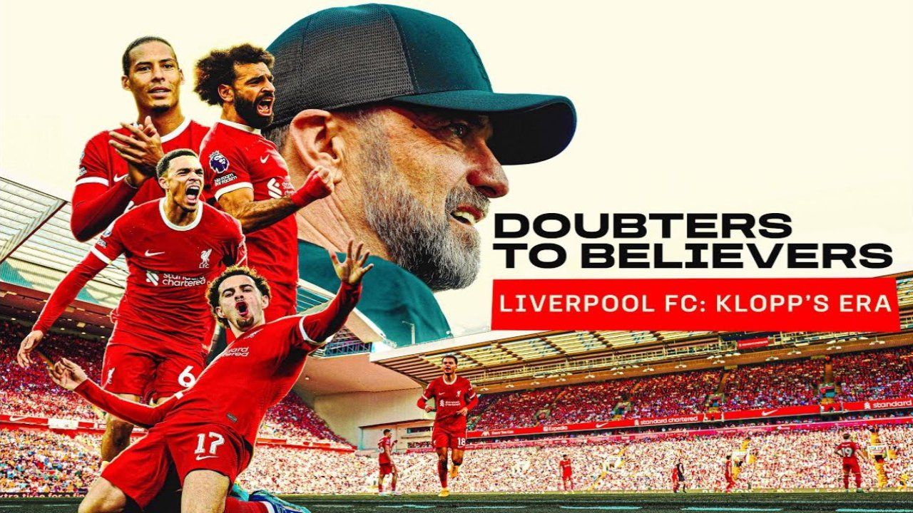 Doubters to Believers Liverpool FC: Klopp's Era