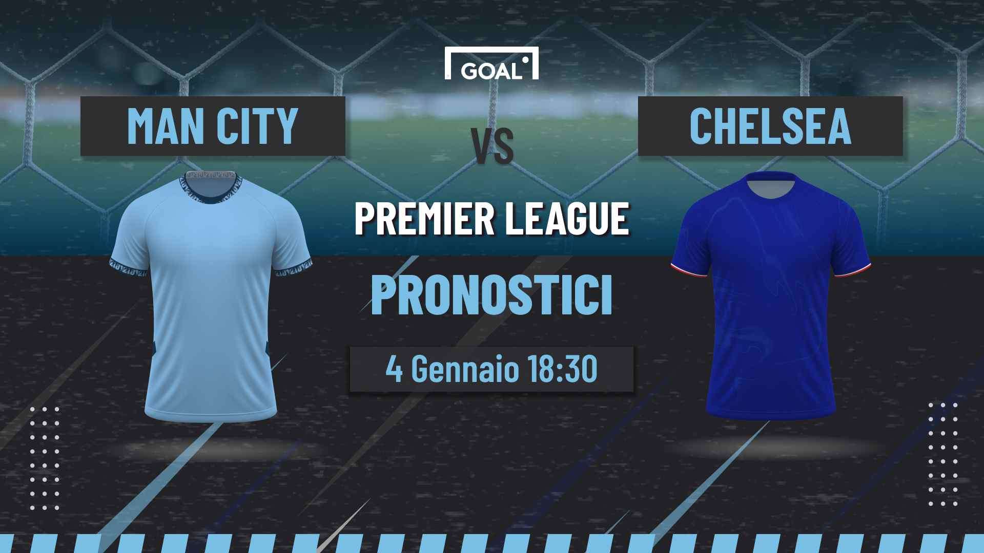 pronostici Manchester City - Chelsea