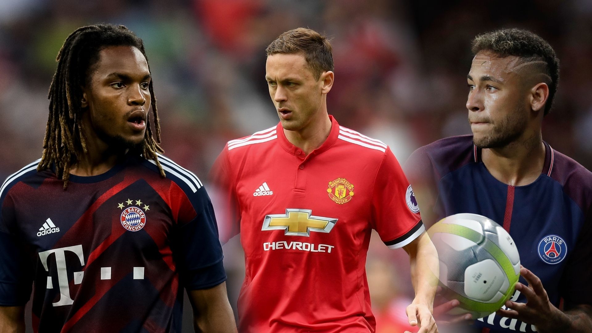 Renato Sanches, Nemanja Matic, Neymar