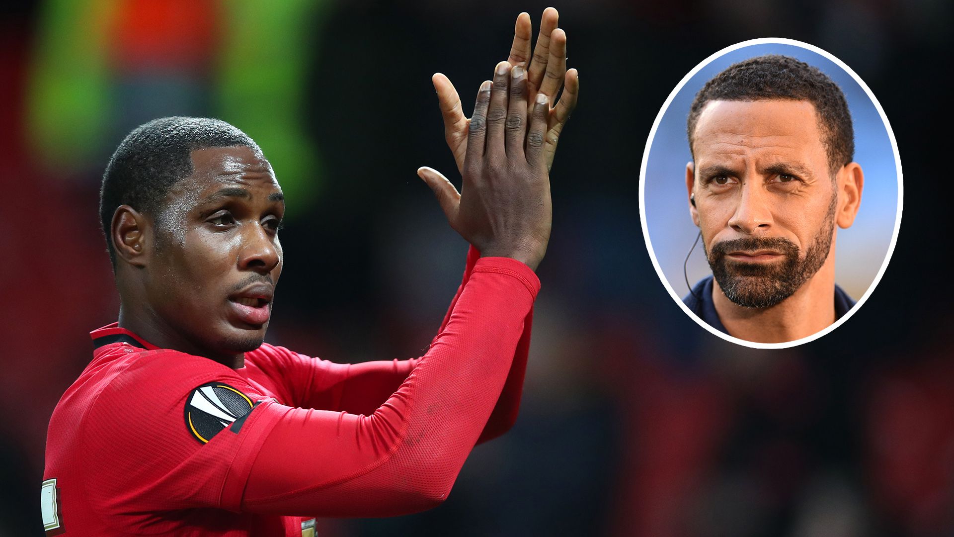 Odion Ighalo Rio Ferdinand