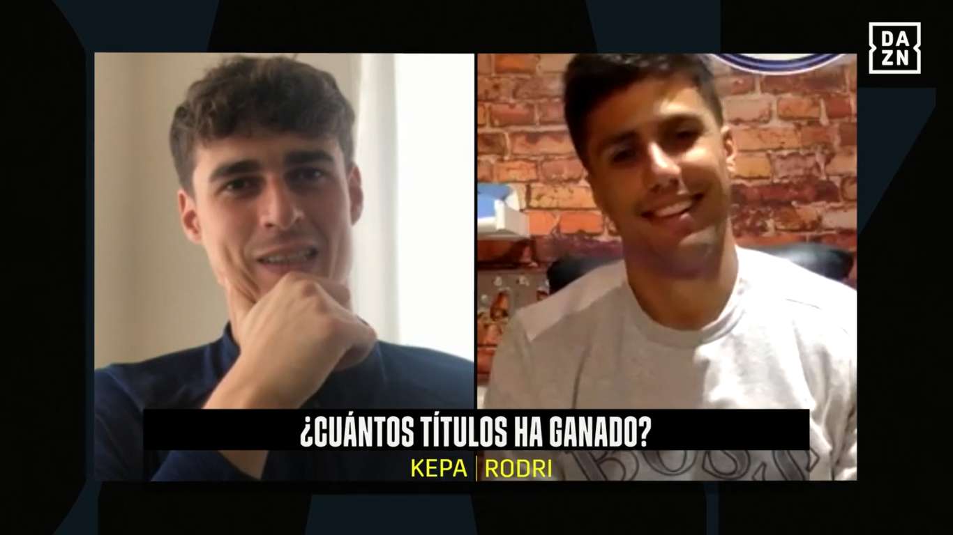 DAZN_Kepa Arrizabalaga y Rodrigo Hernández