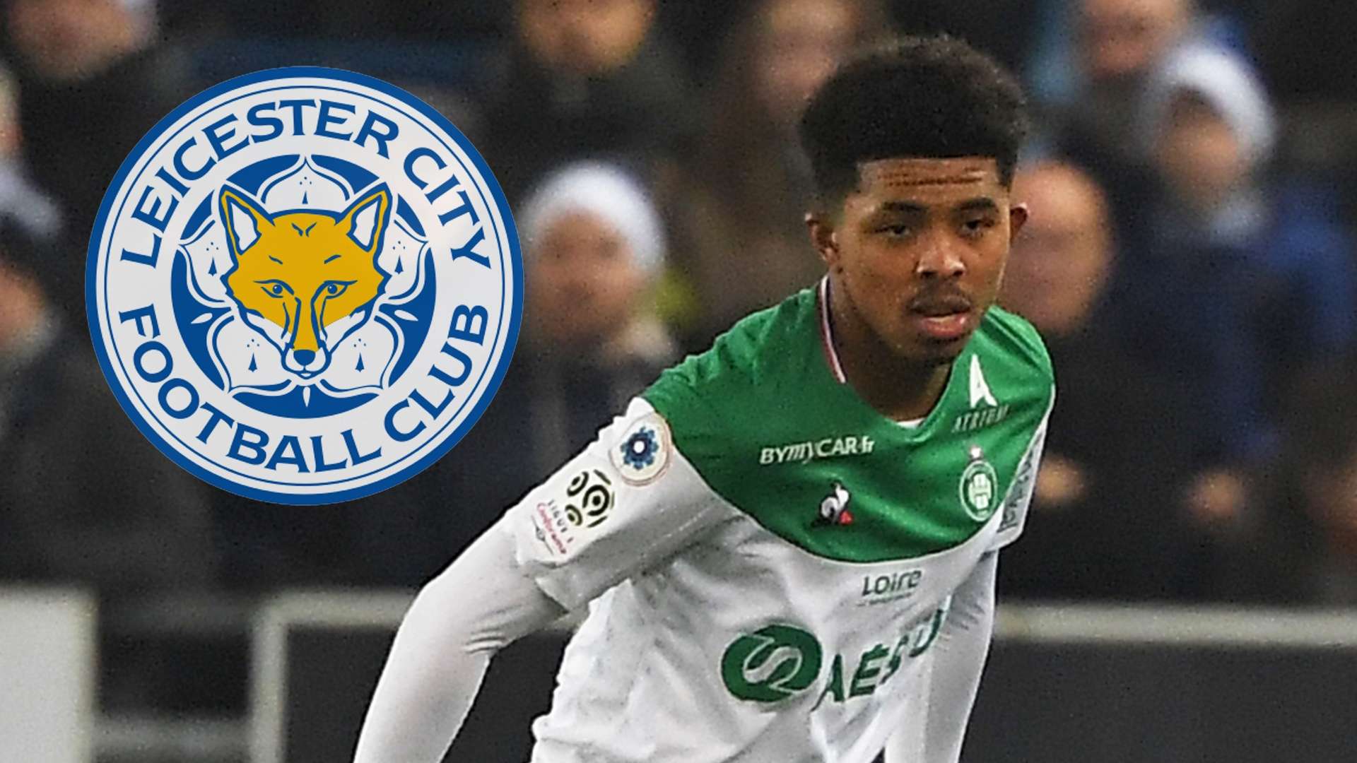 Wesley Fofana Saint-Etienne Leicester composite