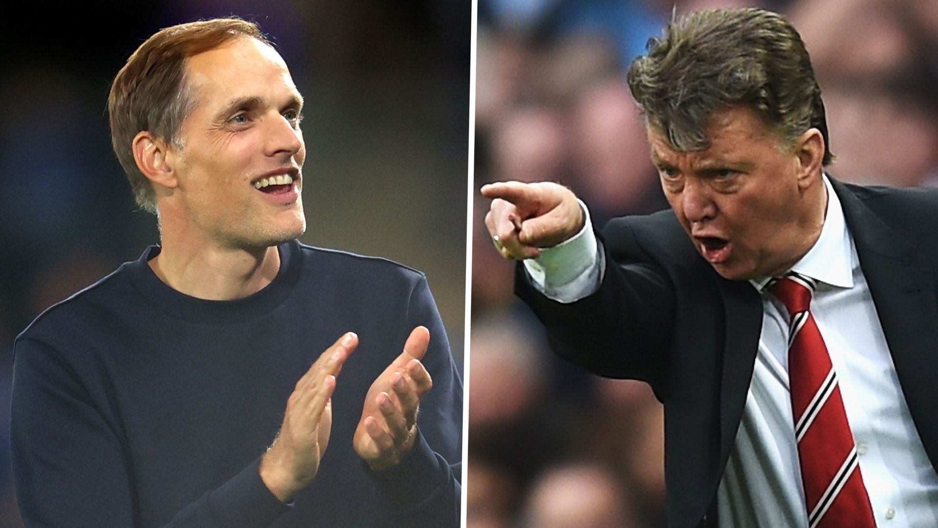 Thomas Tuchel, Louis van Gaal