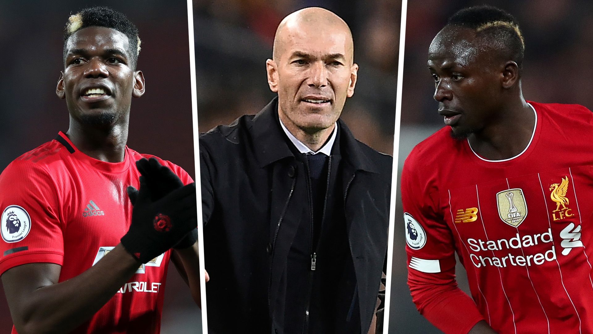 Paul Pogba Zinedine Zidane Sadio Mane 2019-20