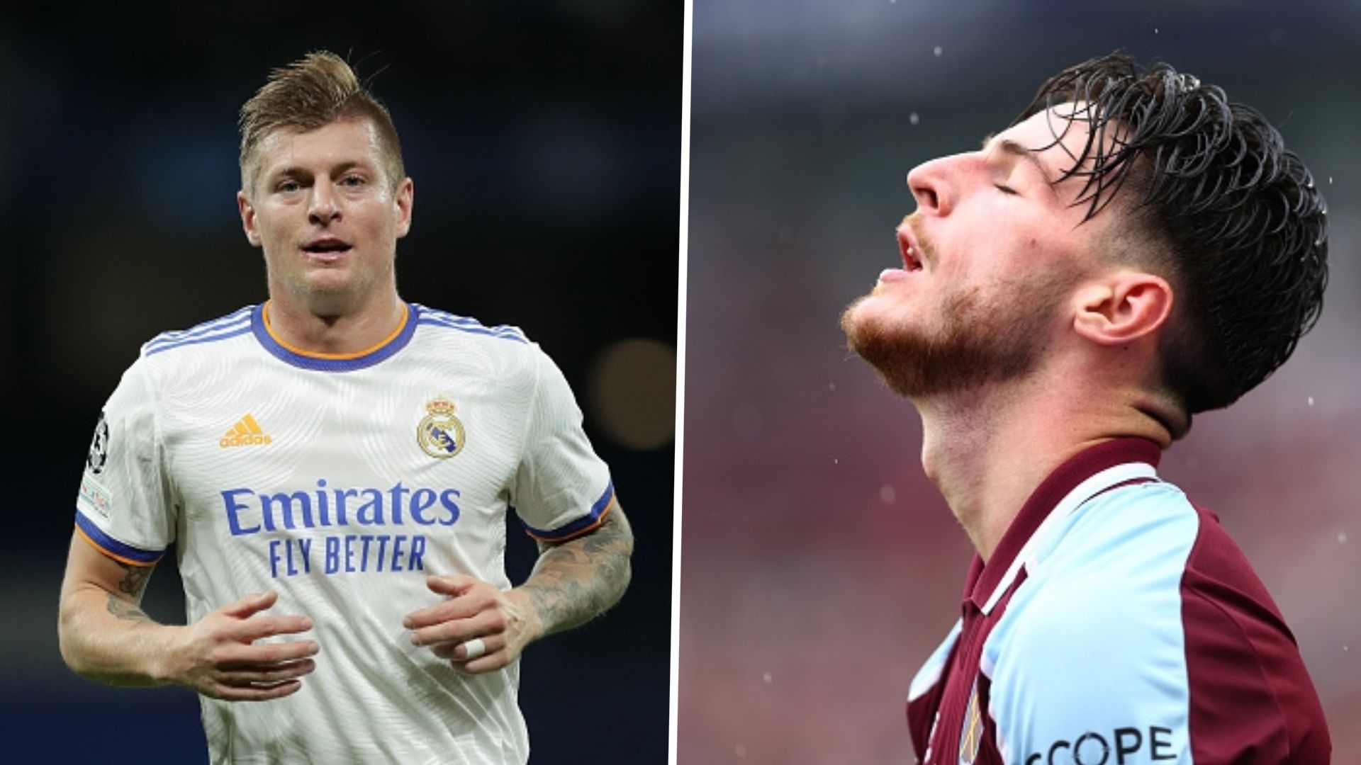 Toni Kroos & Declan Rice 