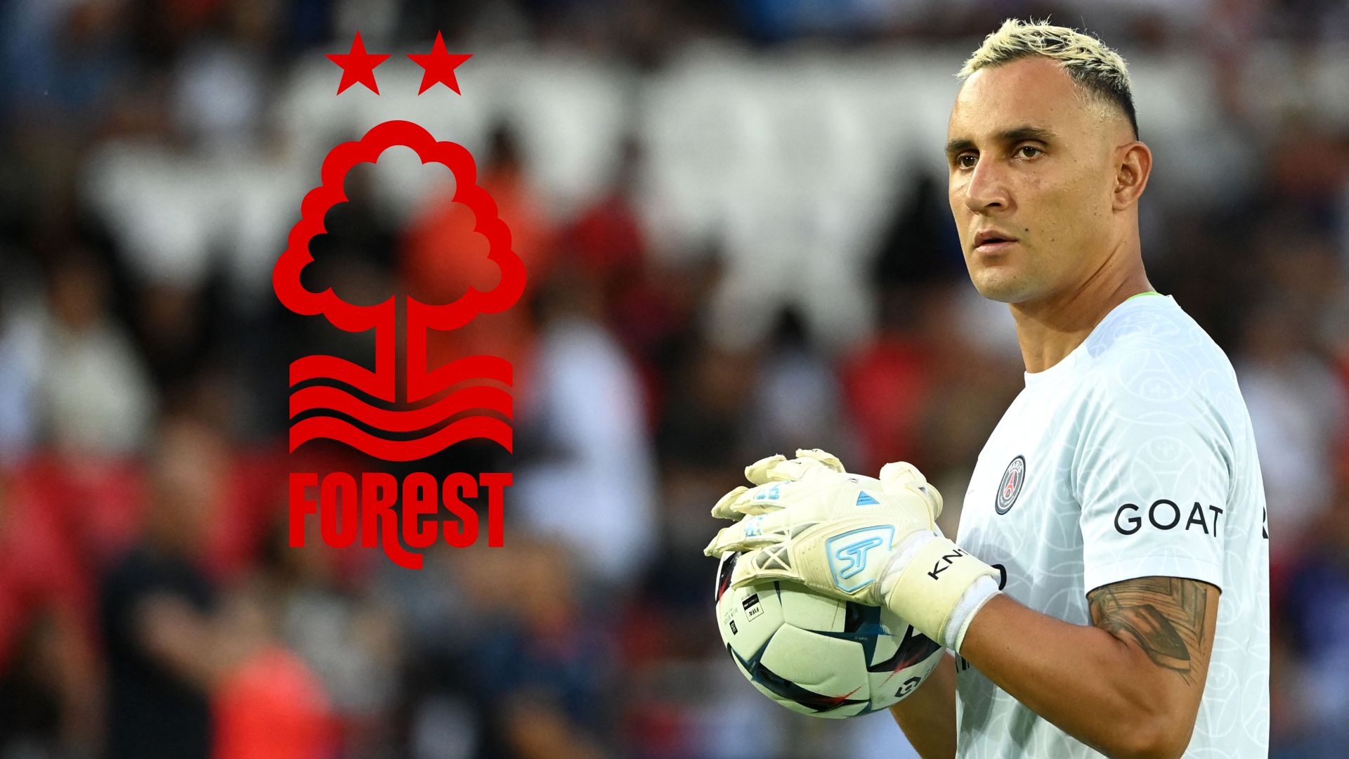 Mercato Keylor Navas PSG Nottingham Forest