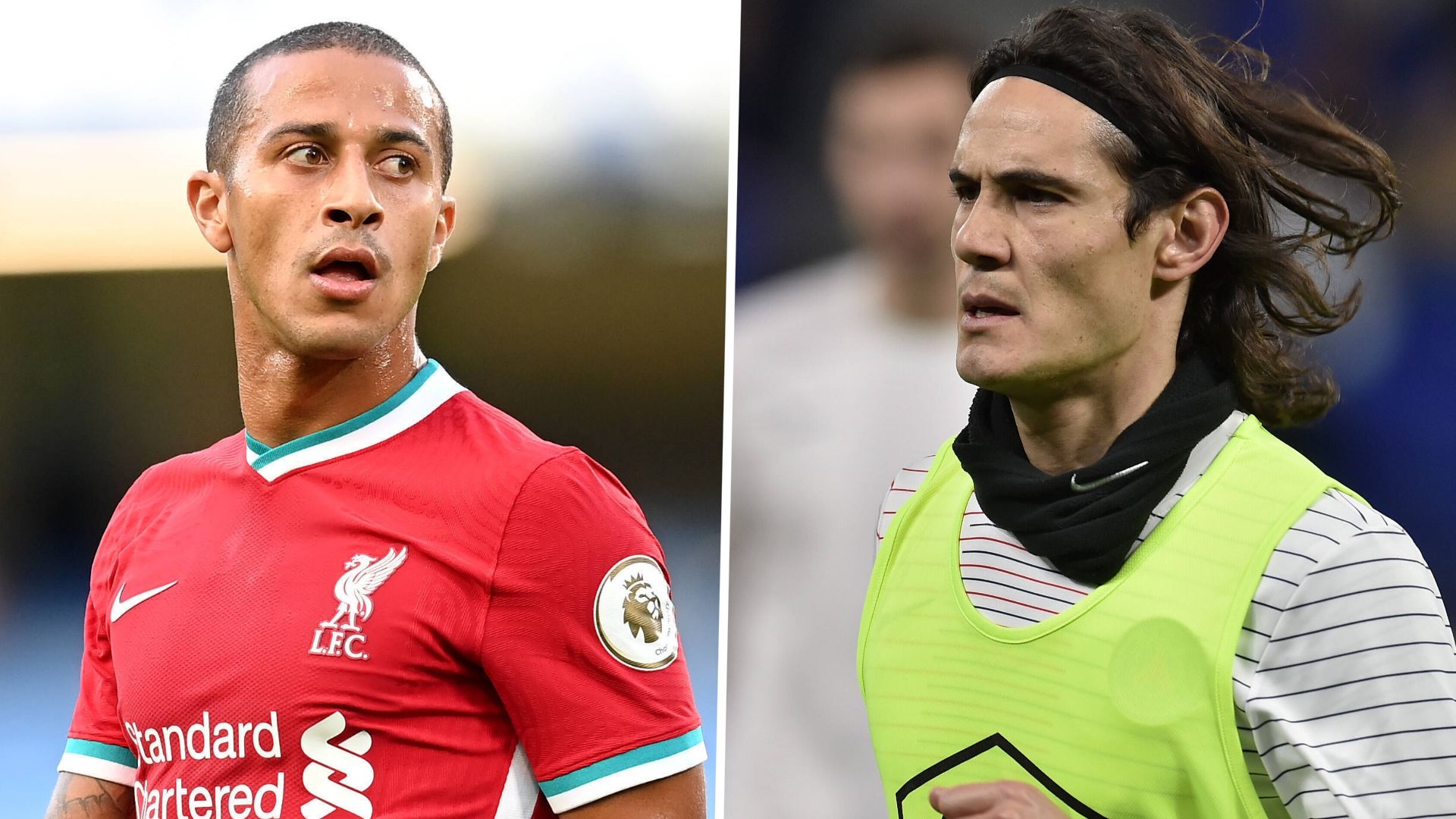 ONLY GERMANY Thiago Edinson Cavani Liverpool PSG