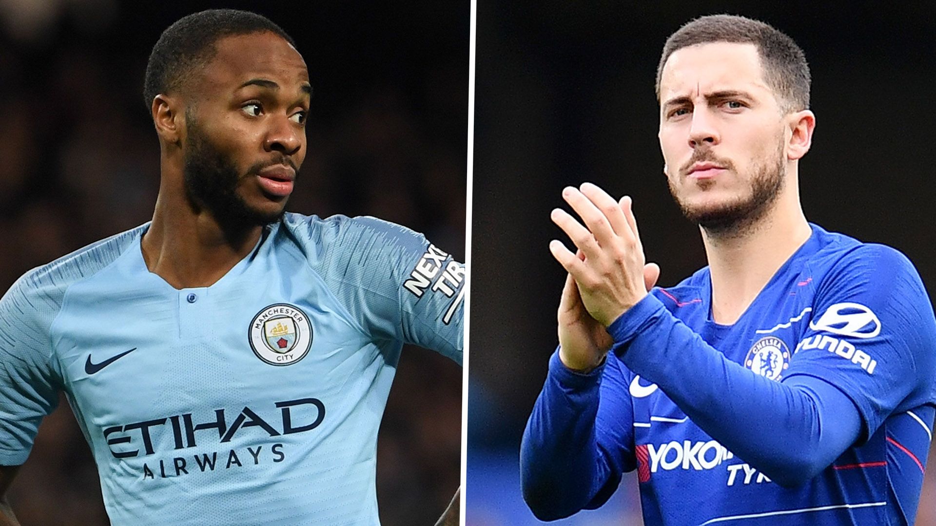 Raheem Sterling Eden Hazard Manchester City Chelsea