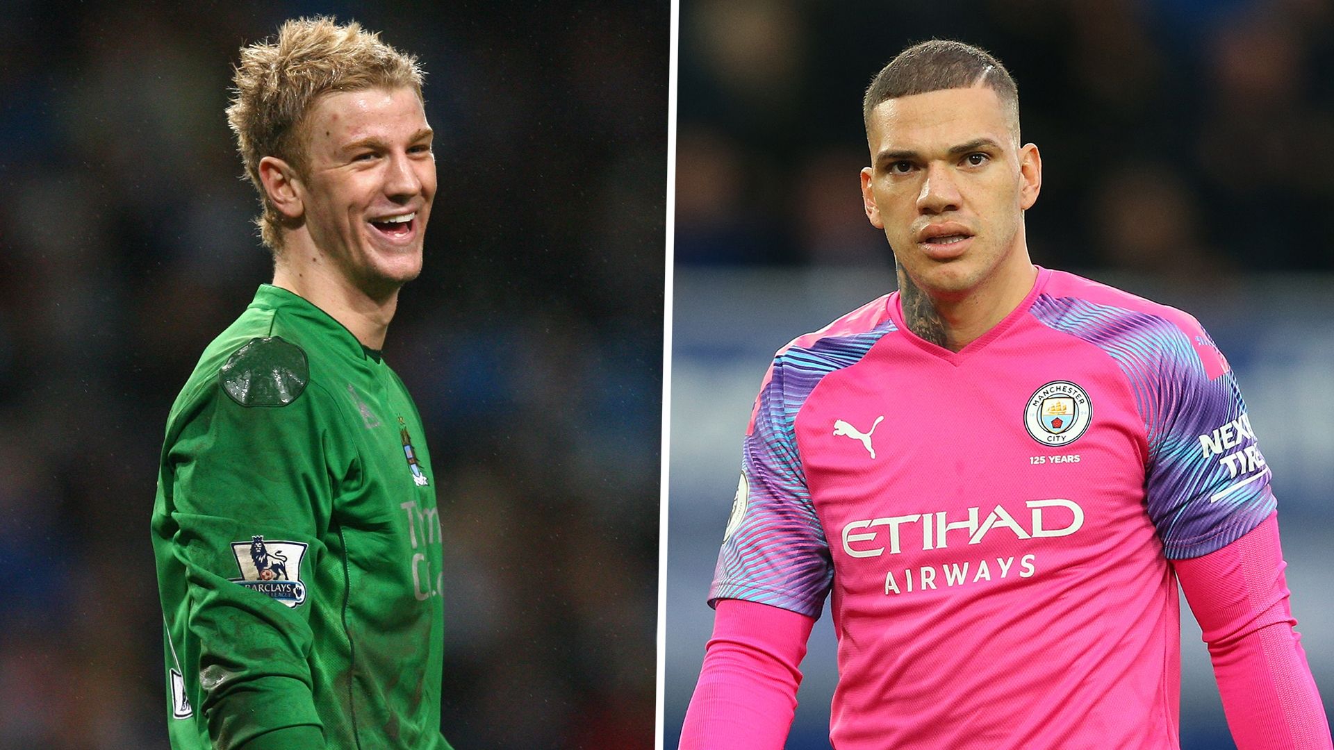 Joe Hart Ederson Manchester City