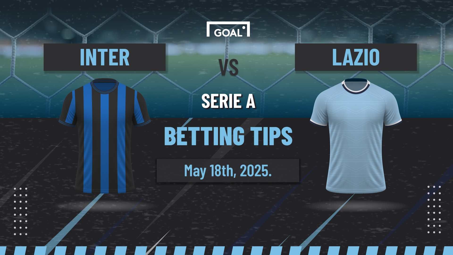 Inter vs Lazio Predictions and Betting Tips: 18/05/2025 | Goal.com UK