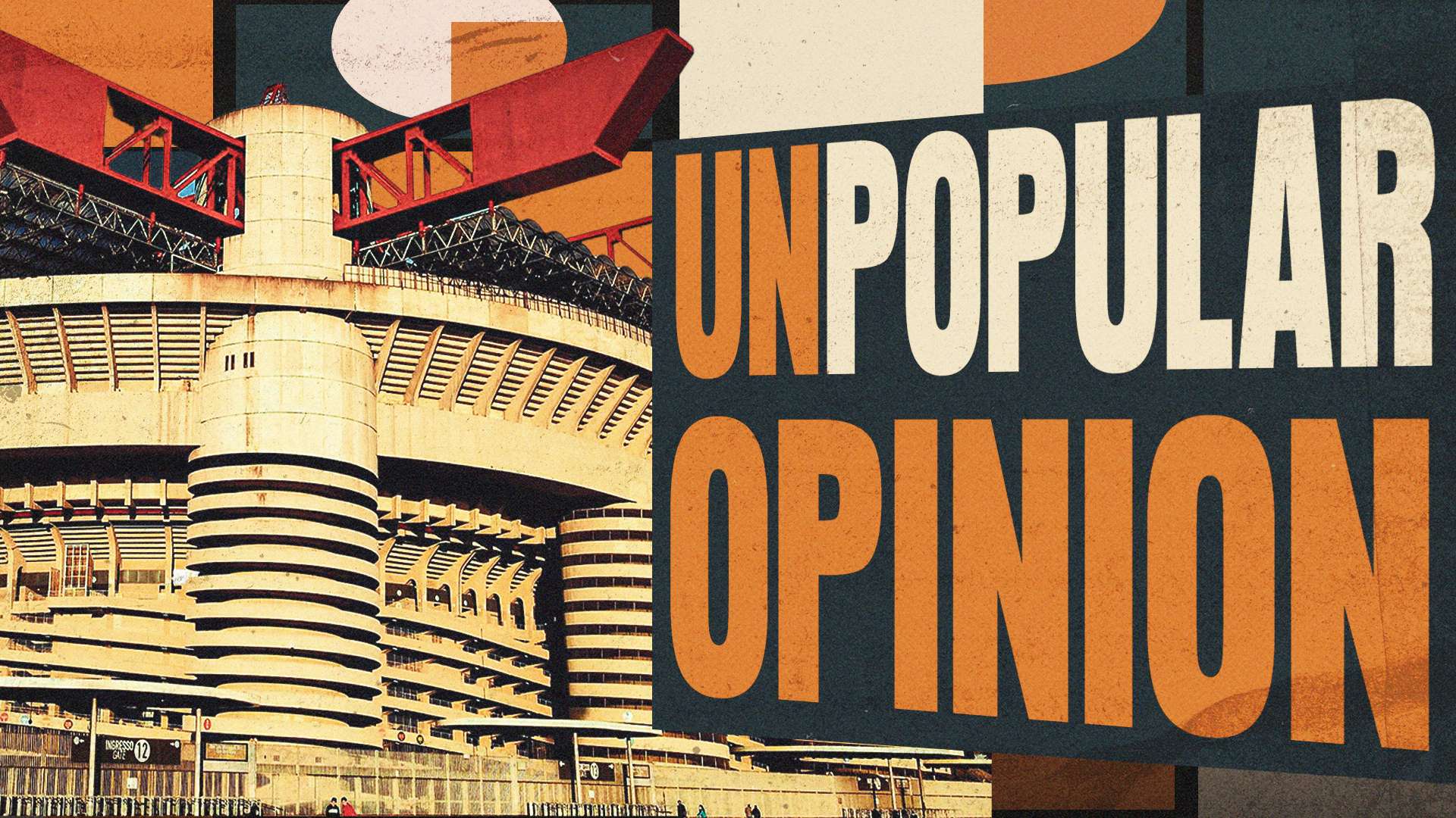 Unpopular Opinion San Siro