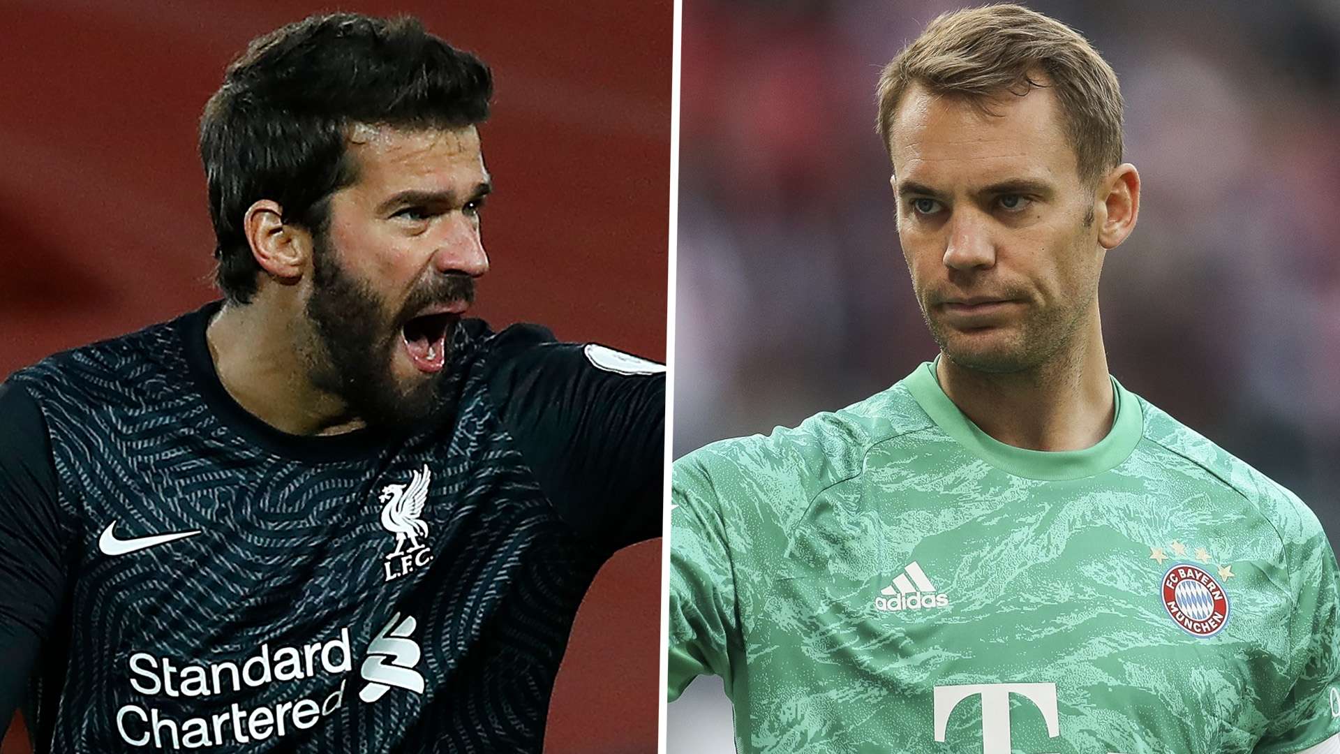 Alisson Becker Manuel Neuer