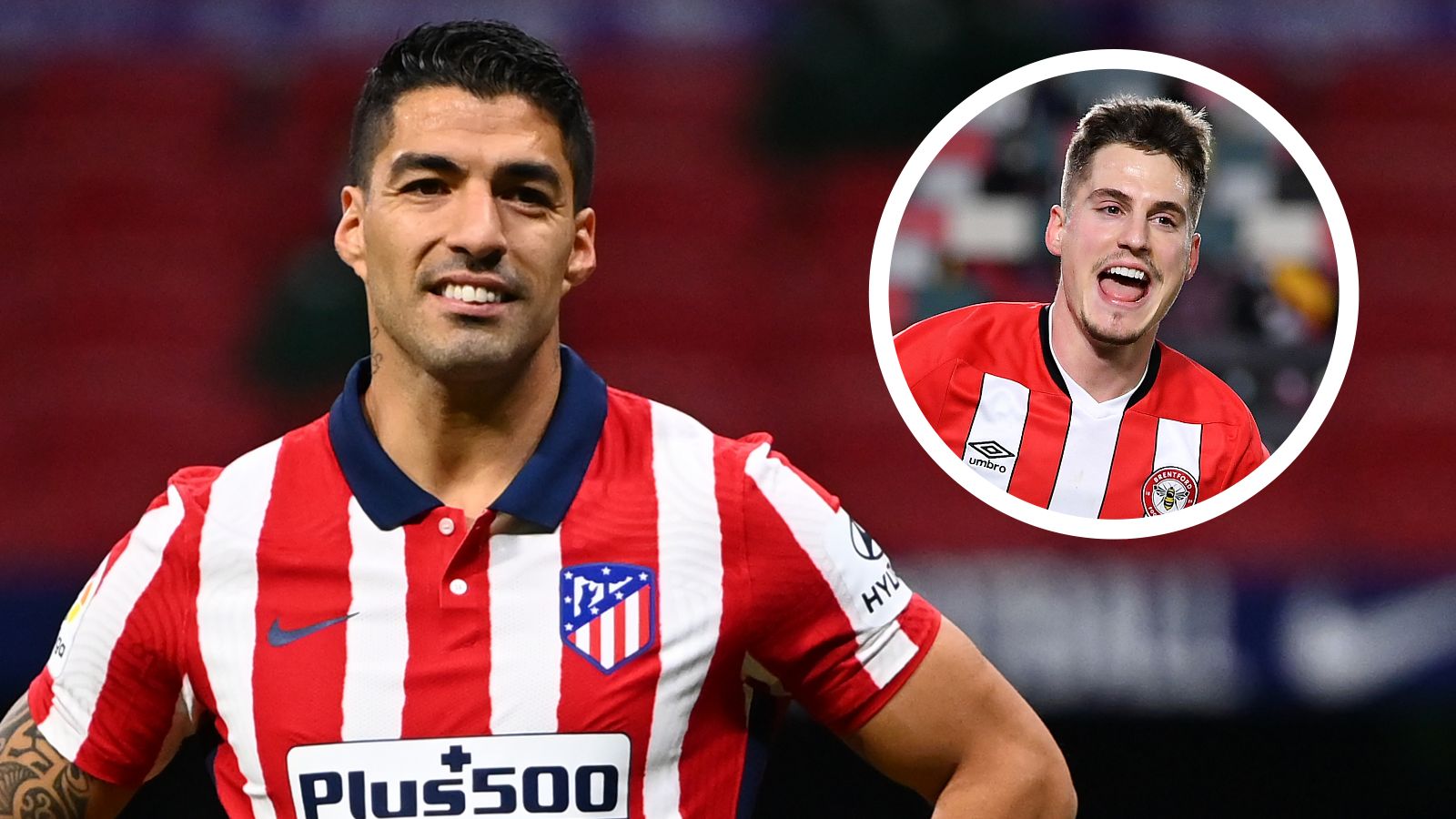 Luis Suarez Sergi Canos 2021