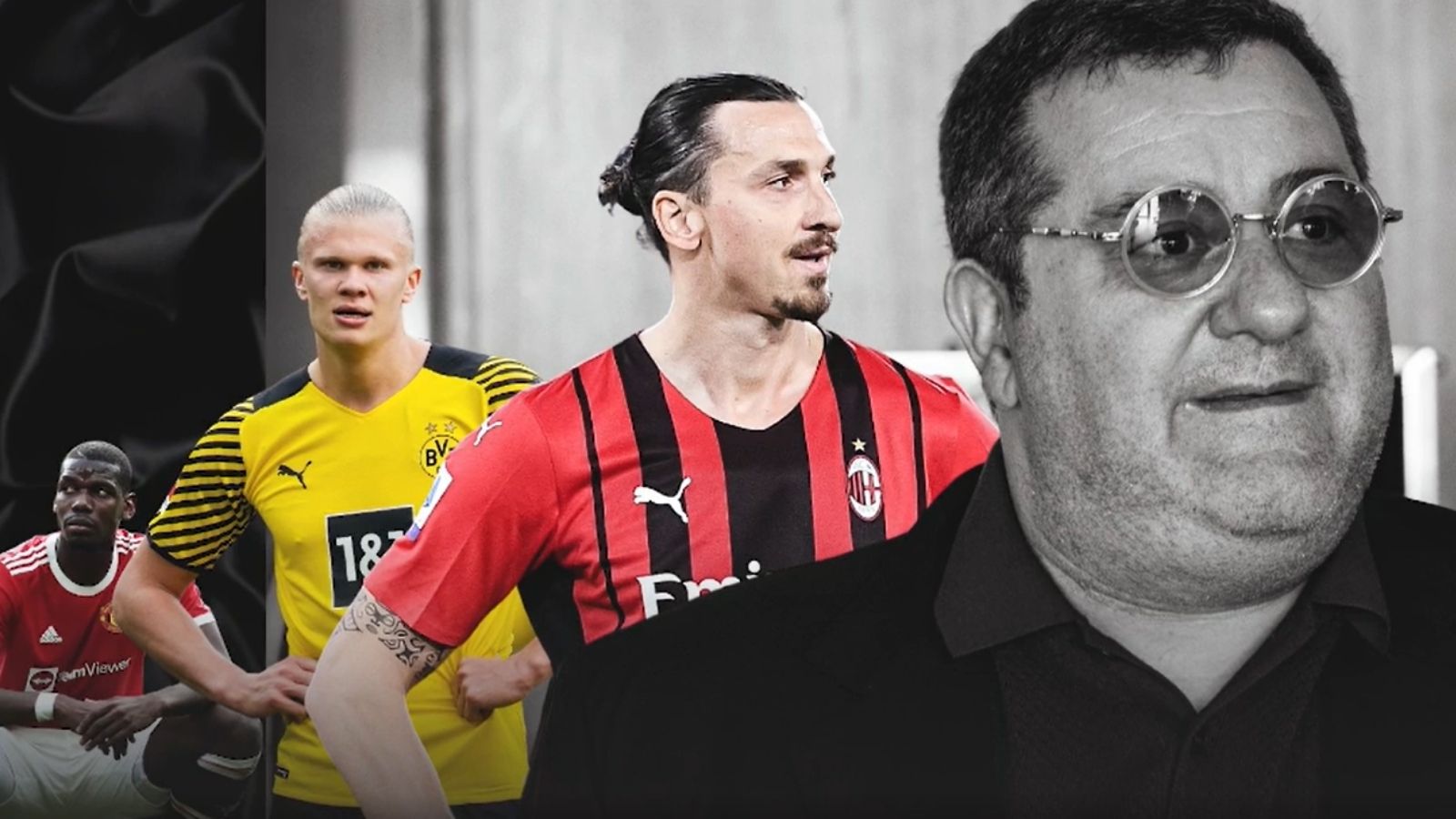 Mino Raiola Erling Haaland Zlatan Ibrahimovic Paul Pogba