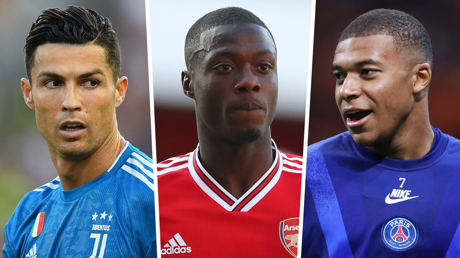 Cristiano Ronaldo Nicolas Pepe Kylian Mbappe