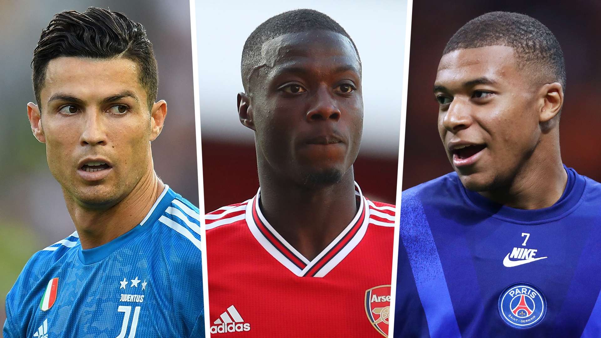 Cristiano Ronaldo Nicolas Pepe Kylian Mbappe