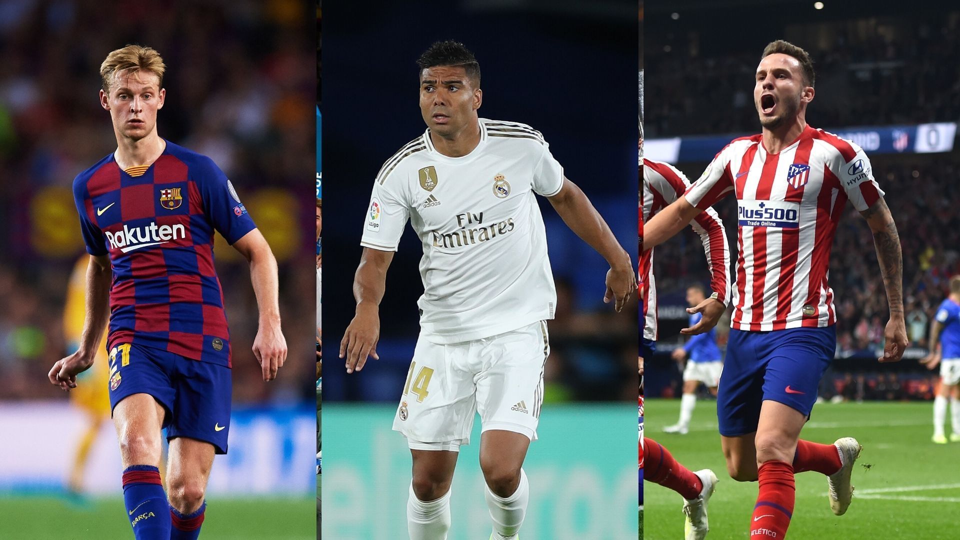 De Jong, Casemiro y Saúl, Barcelona, Real Madrid y Atlético de Madrid
