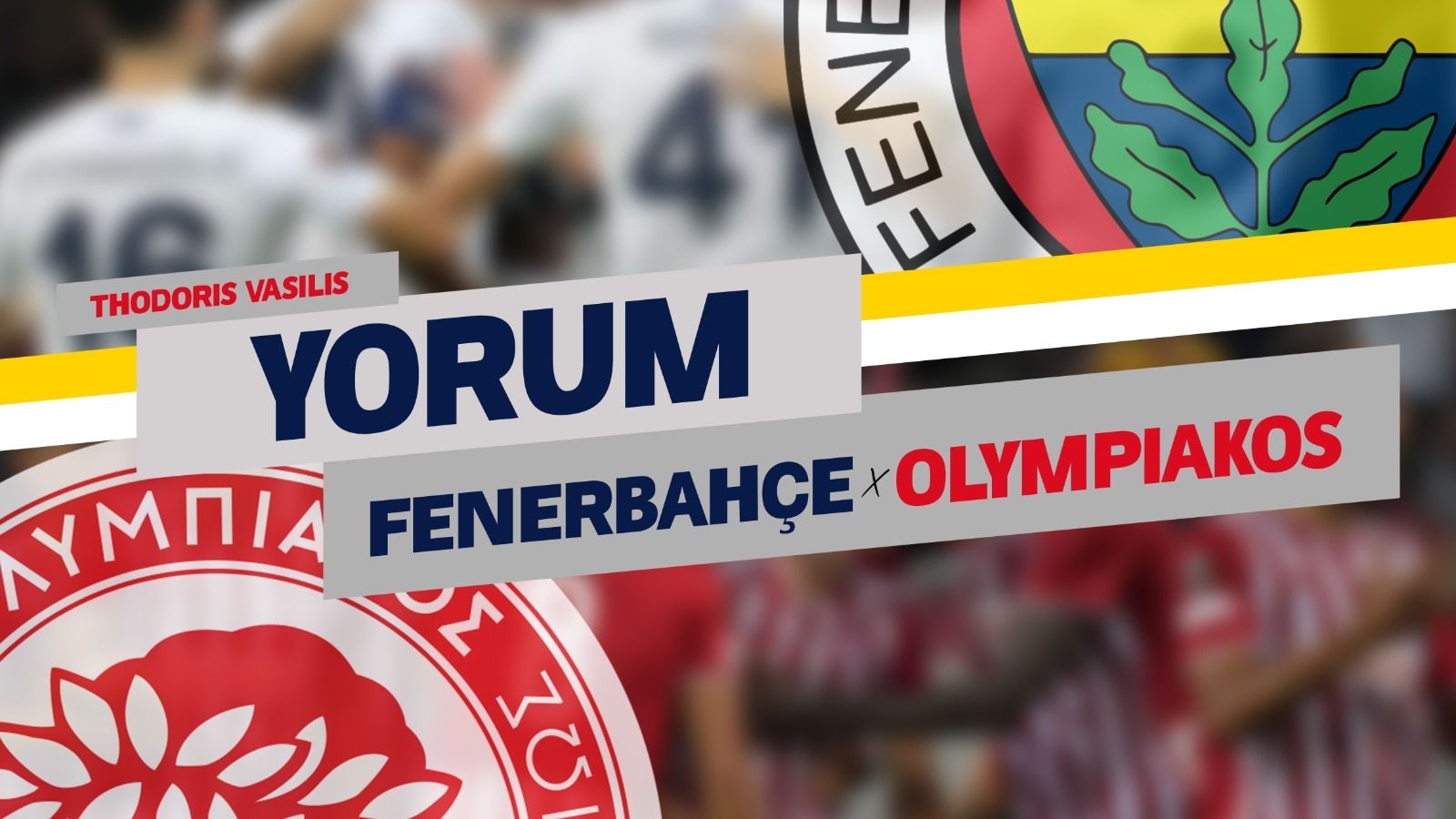 Olympiakos Fenerbahce GFX