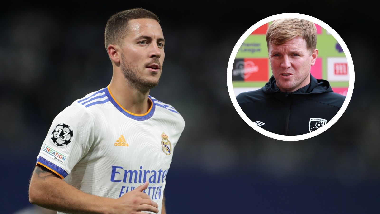 Eden Hazard - Eddie Howe