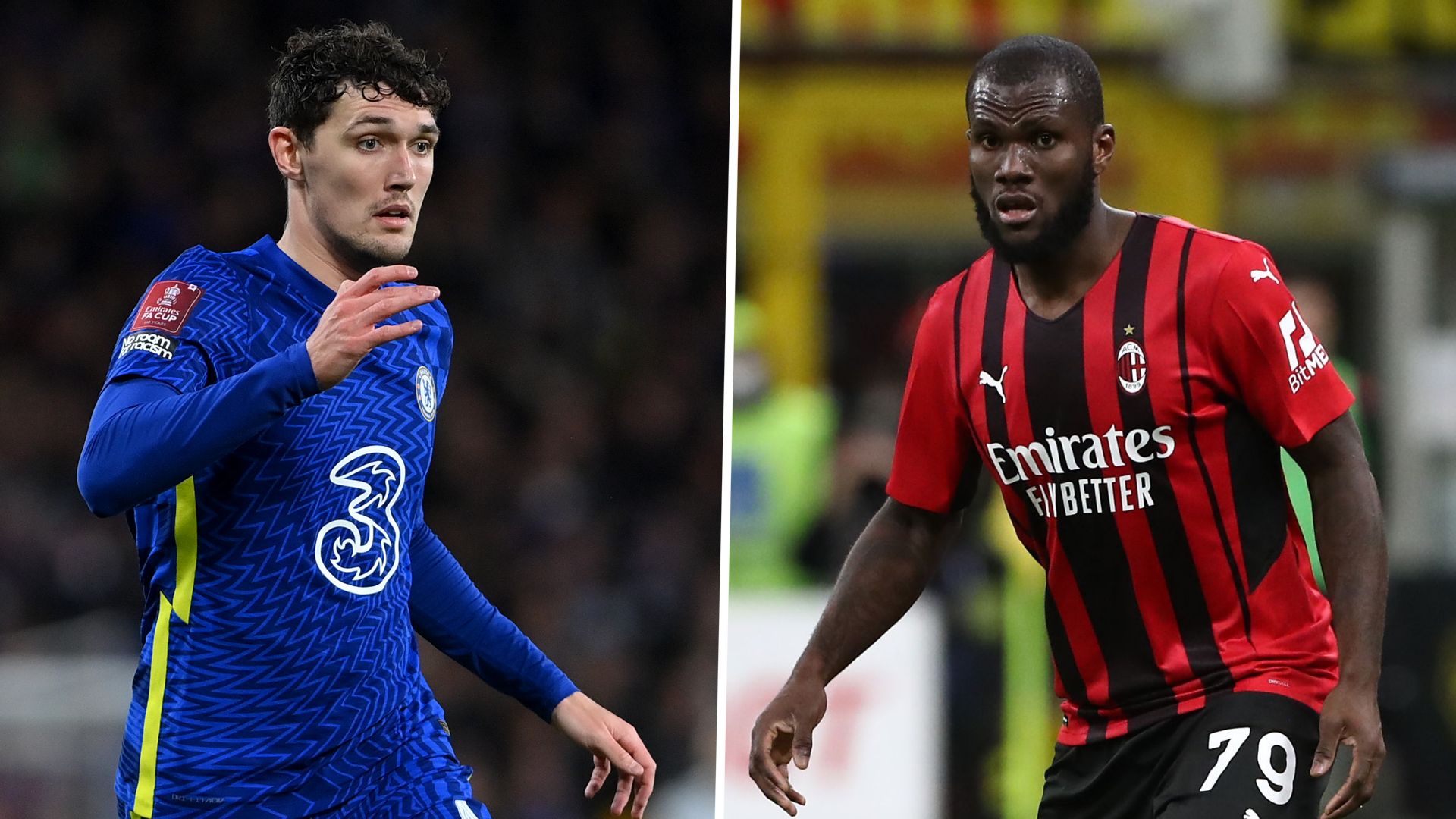 Andreas Christensen Franck Kessie Chelsea AC Milan