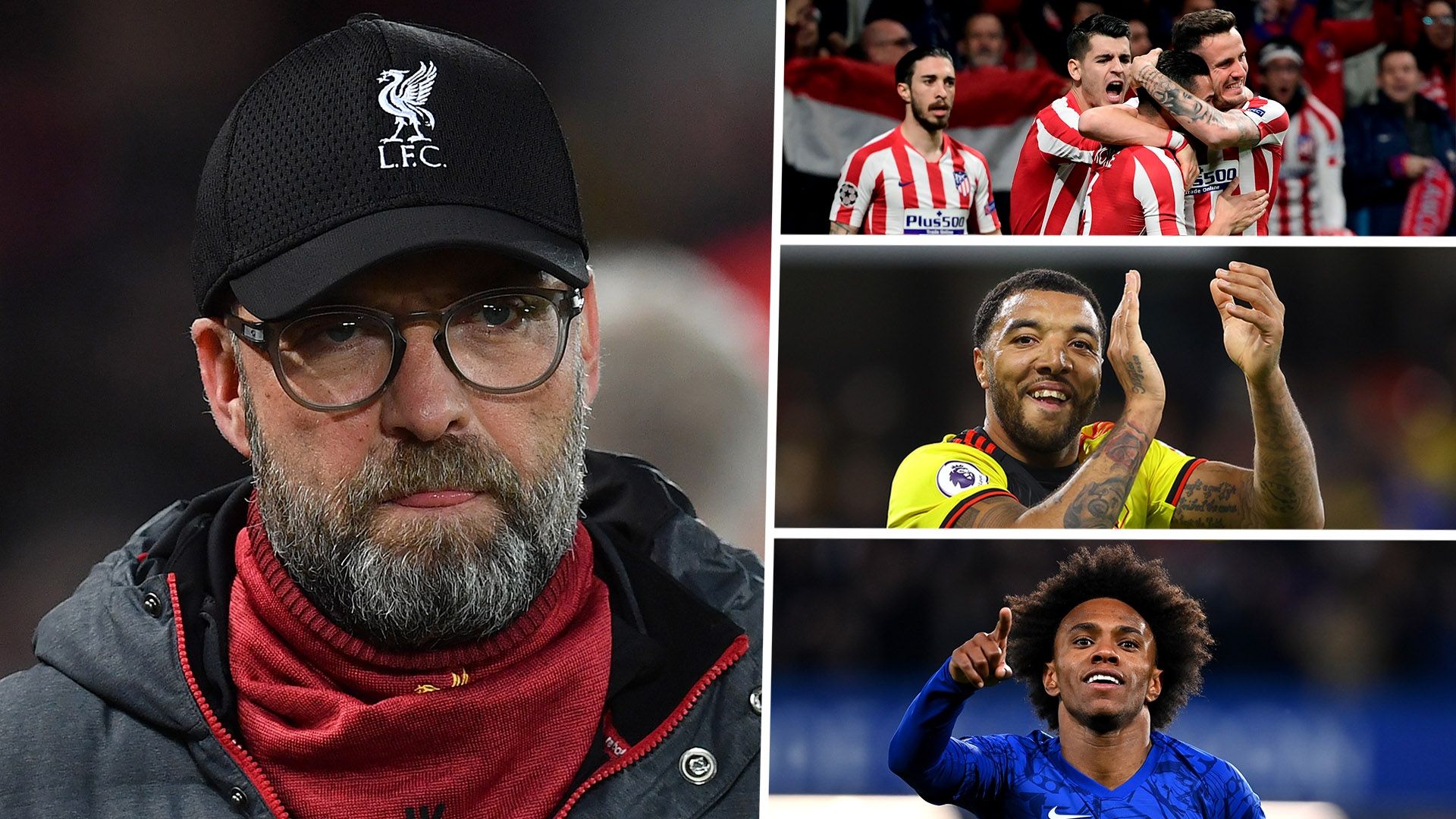 Jurgen Klopp Liverpool Atletico Madrid Troy Deeney Willian