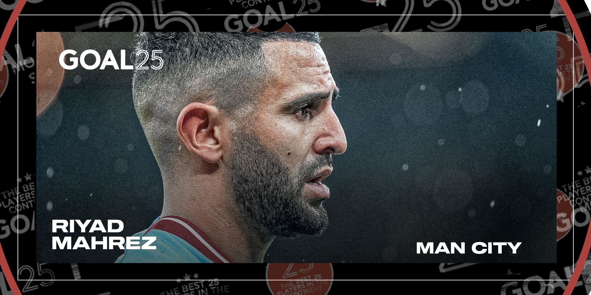 Riyad Mahrez - goal 25 2022