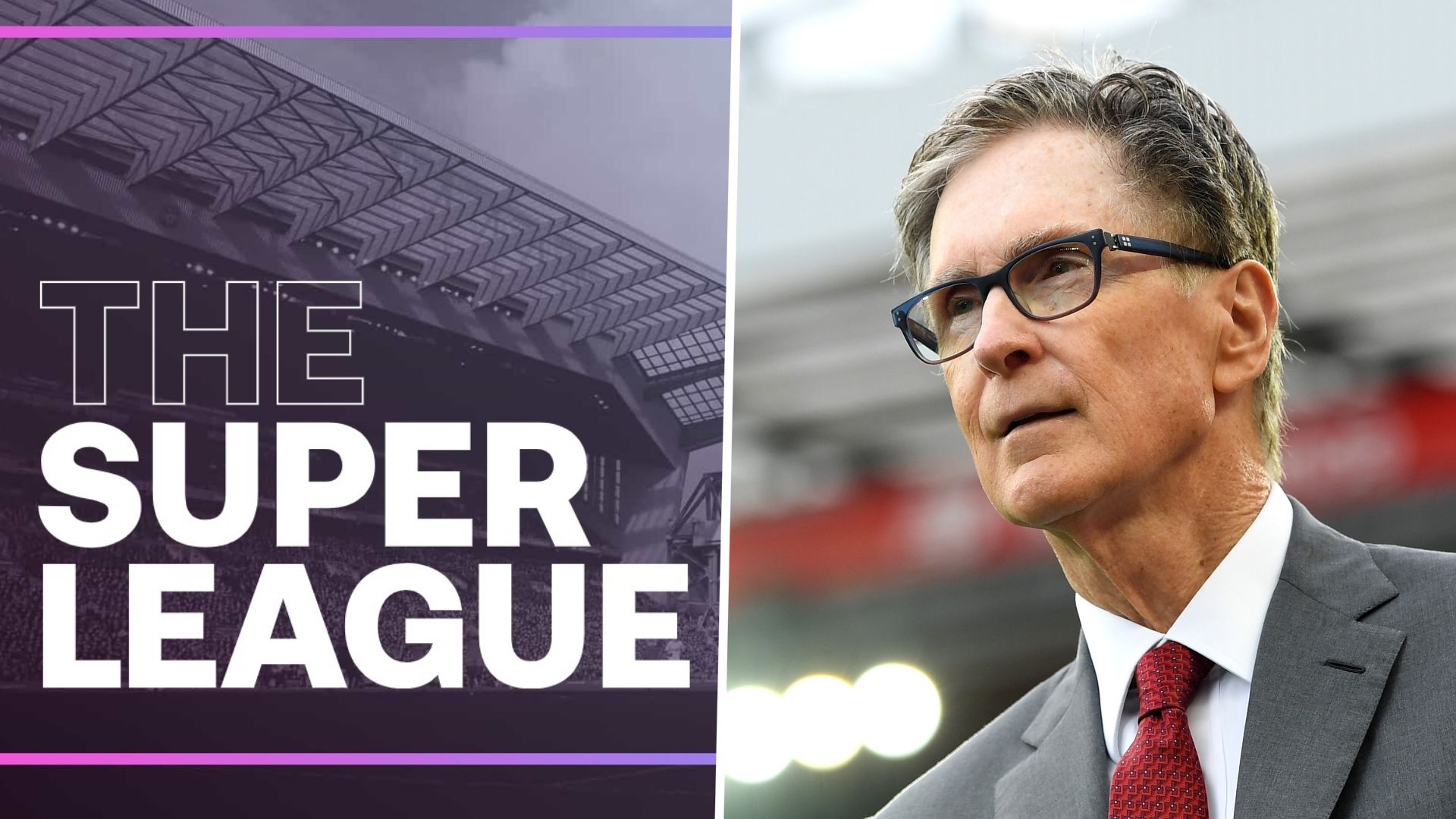 Super League John W. Henry Liverpool
