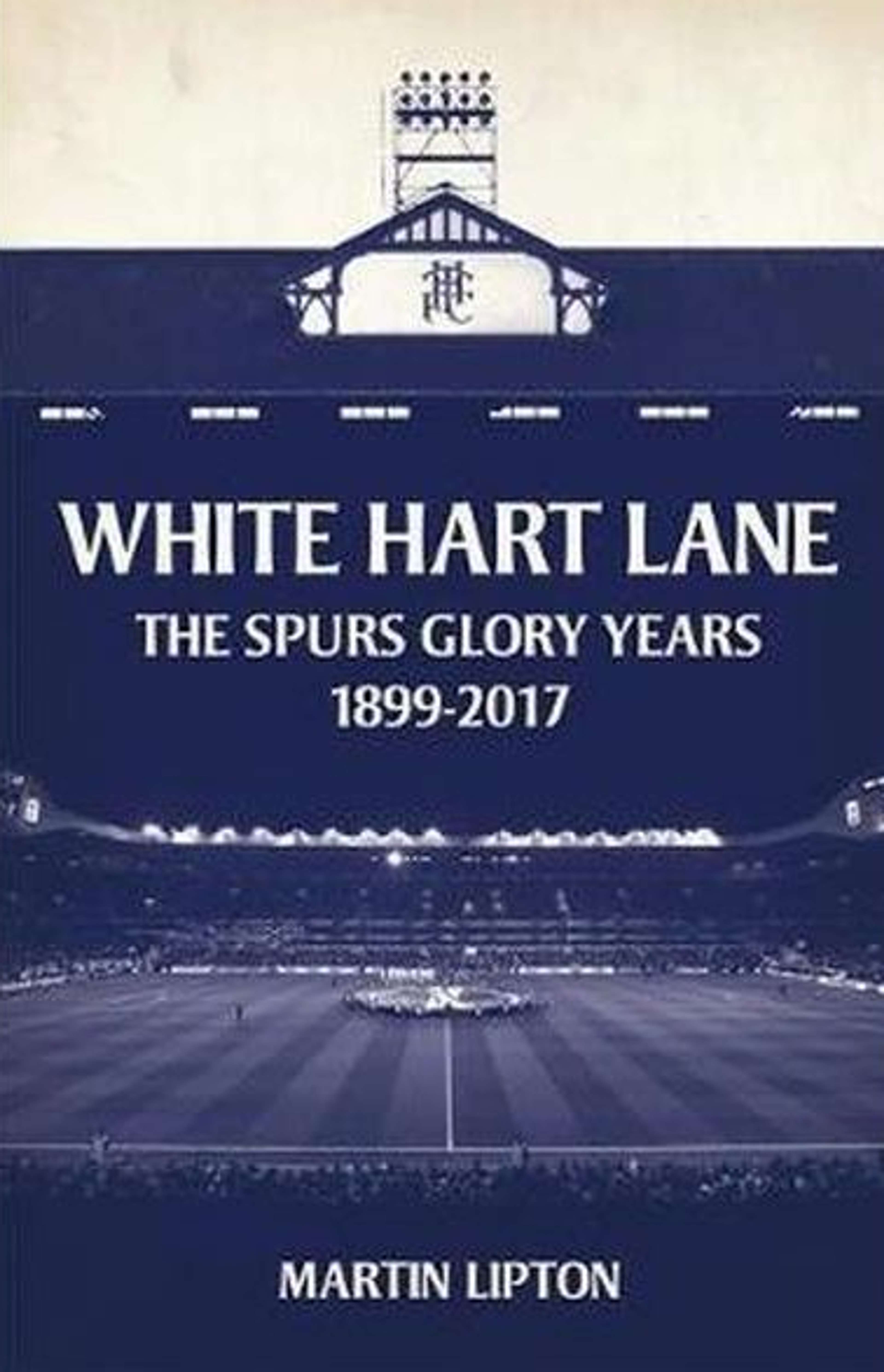 ‘White Hart Lane — The Spurs Glory Years’.