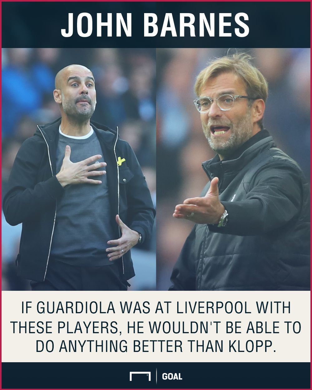 John Barnes Jurgen Klopp Pep Guardiola no better Liverpool