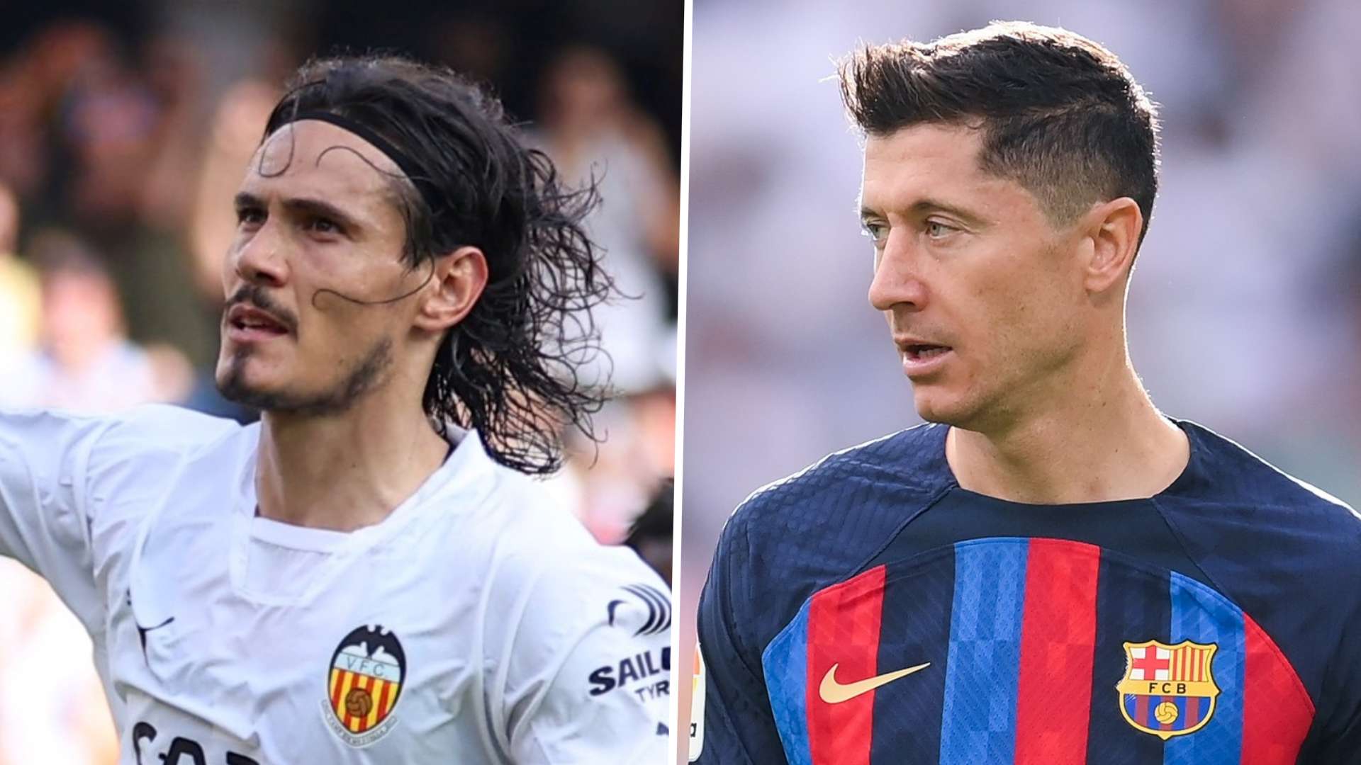 Edinson Cavani Robert Lewandowski Valencia Barcelona LaLiga 2022