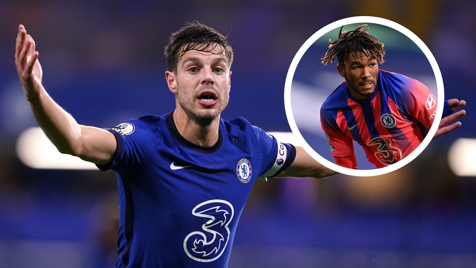 Cesar Azpilicueta Reece James