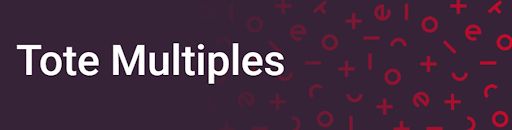 Tote Multiples