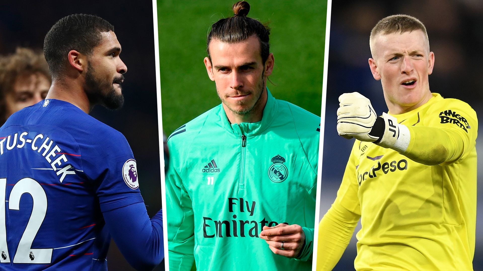 Ruben Loftus-Cheek, Gareth Bale, Jordan Pickford