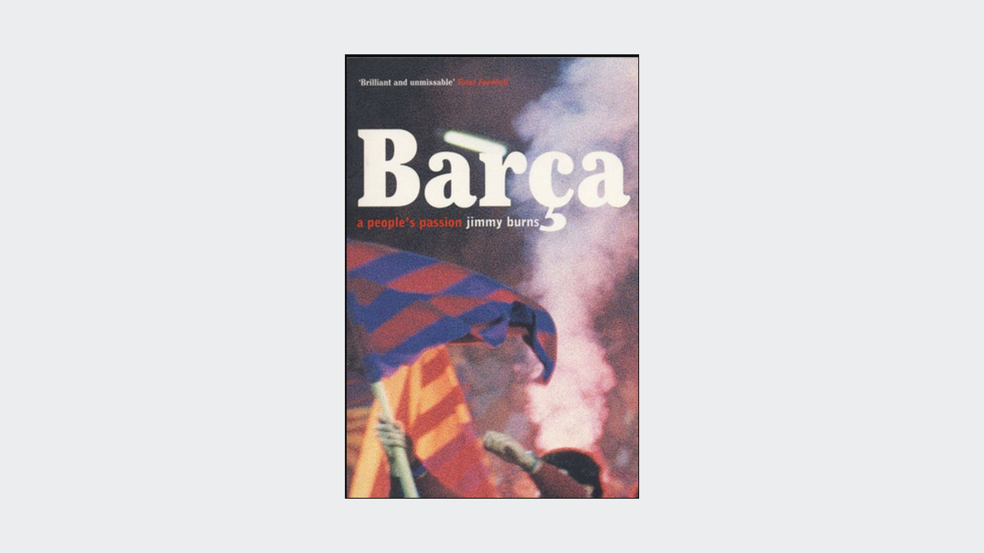 Barca: A People's Passion by Jimmy Burns