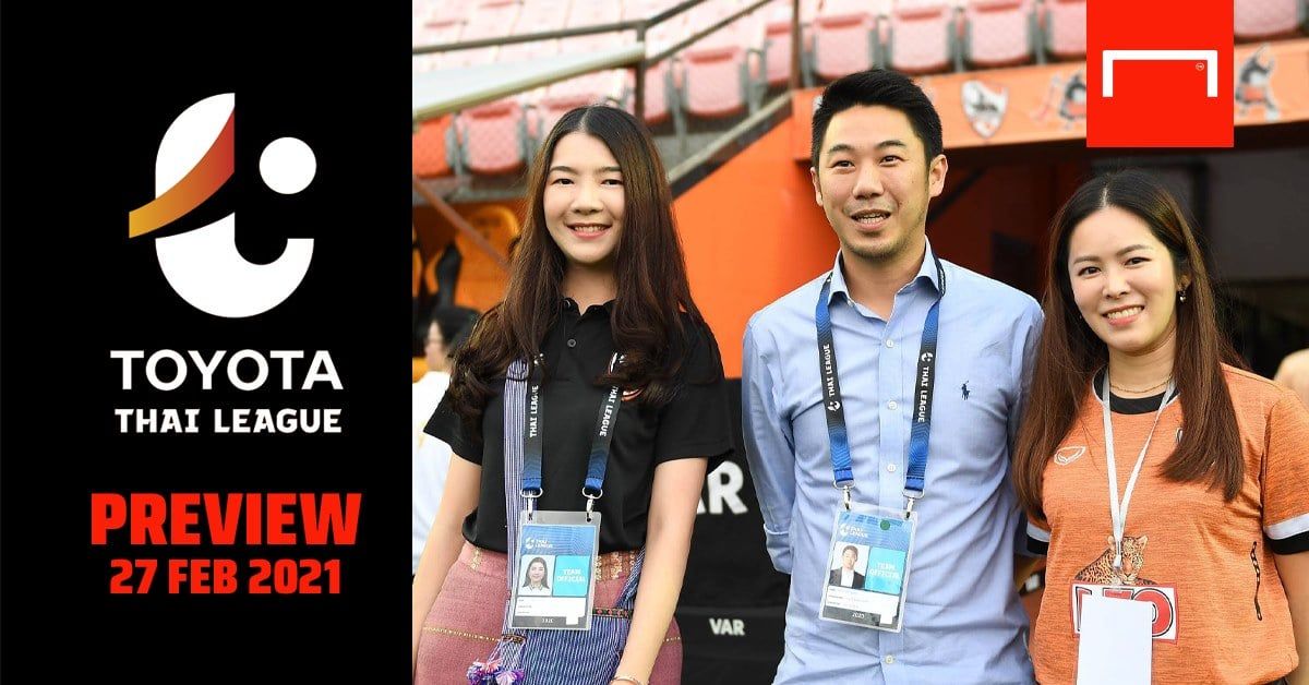 TOYOTA THAI LEAGUE PREVIEW : นัดที่ 23 (วันเสาร์ที่ 27 กุมภาพันธ์ 2021)