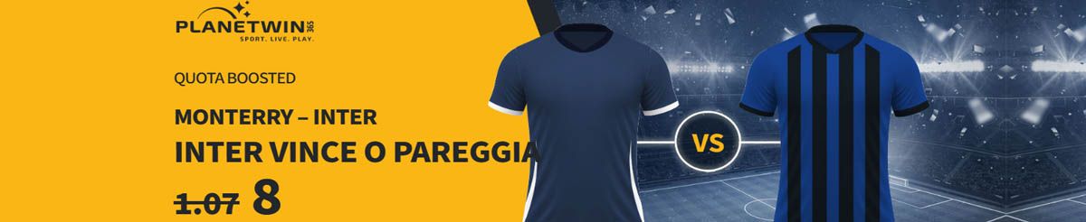 quota maggiorata monterrey - inter planetwin365