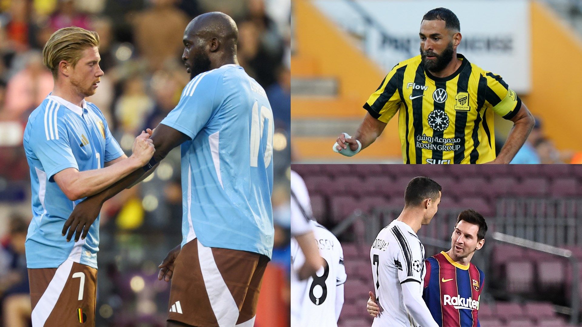 Romelo Lukaku Kevin De Bruyne Karim Benzema Ronaldo Messi