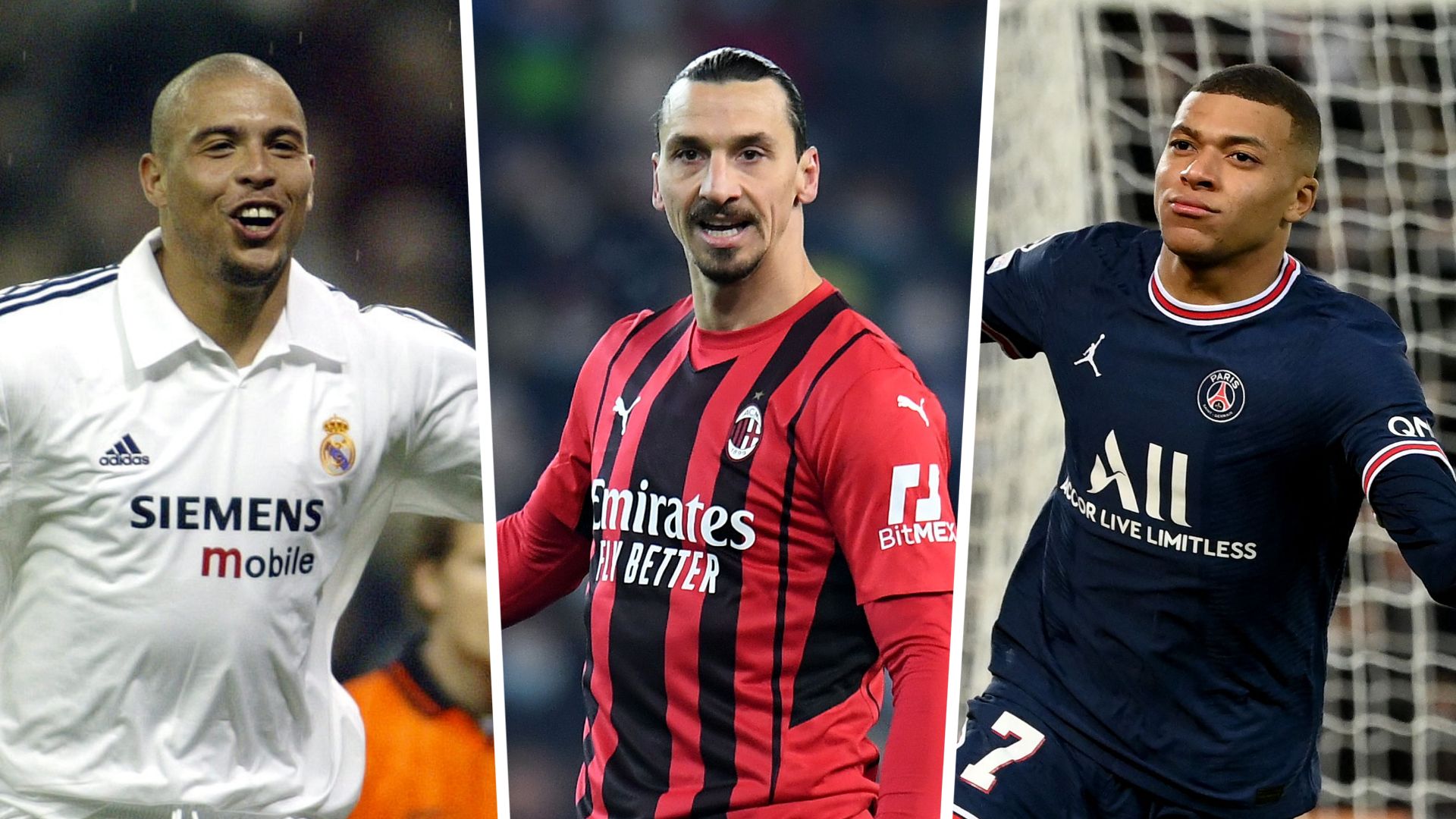 Ronaldo Nazario Zlatan Ibrahimovic Kylian Mbappe