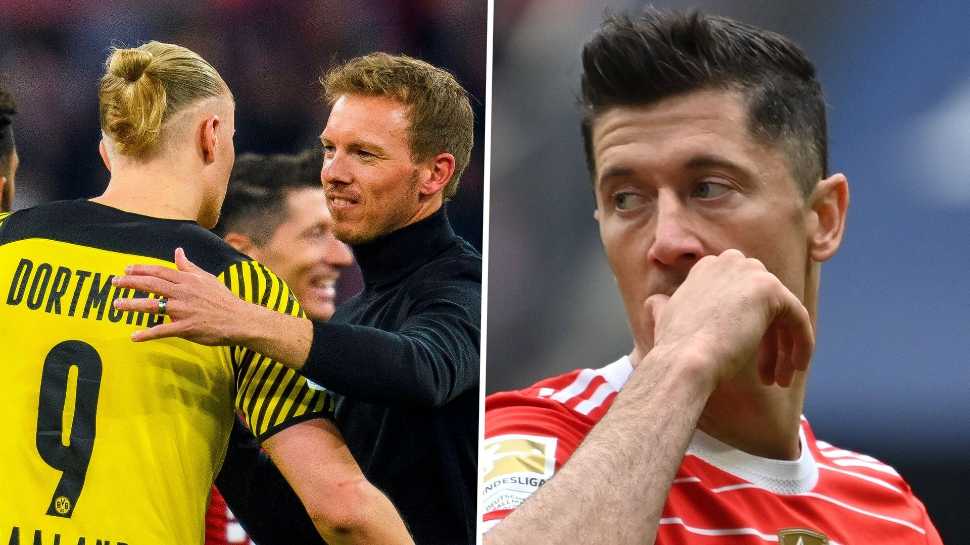 ONLY GERMANY Robert Lewandowski Erling Haaland Julian Nagelsmann Bayern BVB Dortmund