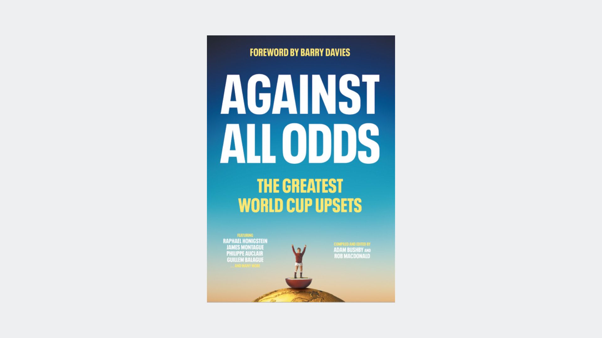 Against All Odds: The Greatest World Cup Upsets by various authors