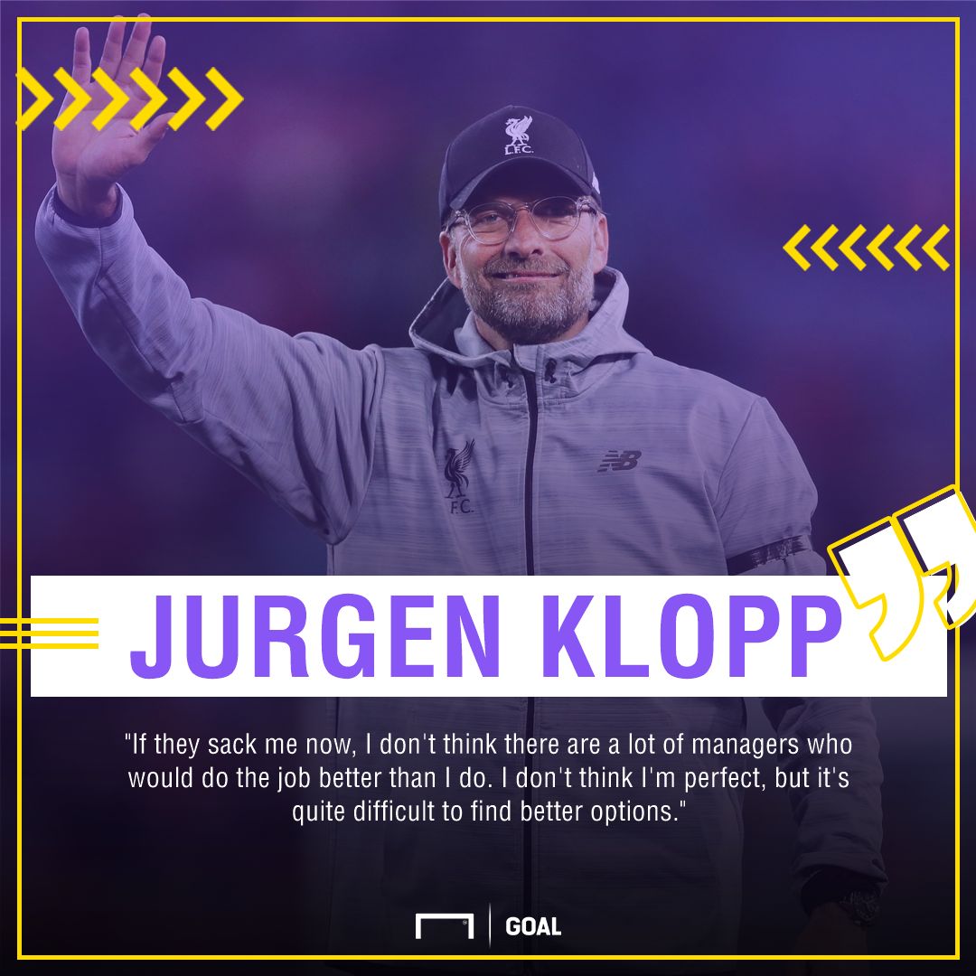 Jurgen Klopp Liverpool sack nobody better