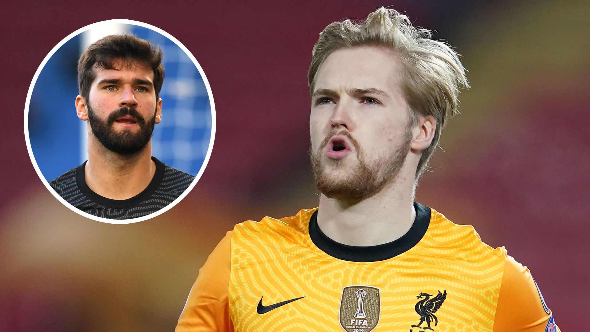 Alisson Becker Caoimhin Kelleher Liverpool 2020-21